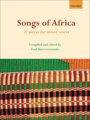 Songs of Africa: 22 Pieces for Mixed Voices - Onovwerosuoke, Fred (Editor)