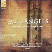 Songs of Angels: Music from Magdalen College, Oxford - Brian Chapman (tenor); Daniel Parkes (alto); Duncan Ferguson (organ); Gregory Sanderson (bass); Magid El-Bushra (alto);...