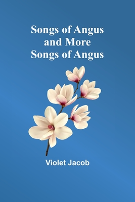 Songs of Angus and More Songs of Angus - Jacob, Violet