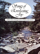 Songs of Everlasting Joy: Artistic Piano Arrangements for Best-Loved Hymns