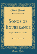 Songs of Exuberance: Together with the Trenches (Classic Reprint)