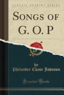 Songs of G. O. P (Classic Reprint)