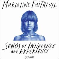 Songs of Innocence and Experience 1965-1995 - Marianne Faithfull