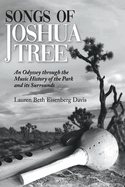 Songs of Joshua Tree: An Odyssey Through the Music History of the Park and Its Surrounds Volume 1