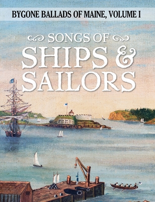 Songs of Ships & Sailors - Lane, Julia (Compiled by), and Gosbee, Fred (Compiled by)