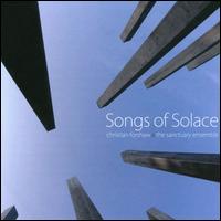 Songs of Solace - Sanctuary; Christian Forshaw (conductor)