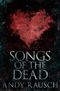 Songs Of The Dead