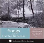 Songs of the Old Regular Baptists, Vol. 2: Lined-Out Hymnody from Southeastern Kentucky