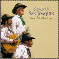 Songs of the Silver Screen - Sons of the San Joaquin