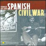 Songs of the Spanish Civil War, Vols. 1 & 2 - Various Artists