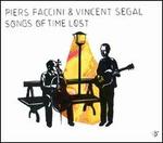 Songs of Time Lost - Piers Faccini/Vincent Segal