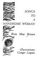 Songs to a handsome woman. - Brown, Rita Mae