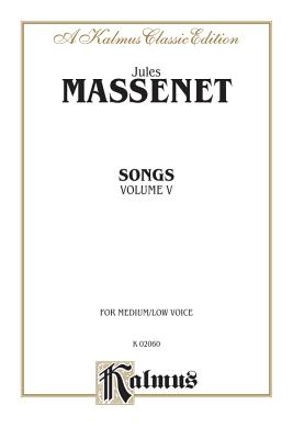 Songs, Vol 5: Medium/Low Voice (French Language Edition) - Massenet, Jules (Composer)