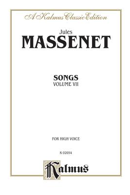 Songs, Vol 7: High Voice (French Language Edition) - Massenet, Jules (Composer)