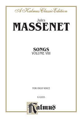Songs, Vol 8: High Voice (French Language Edition) - Massenet, Jules (Composer)