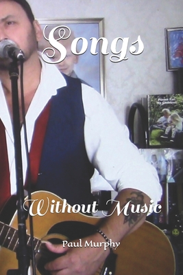 Songs: Without Music - Murphy, Paul