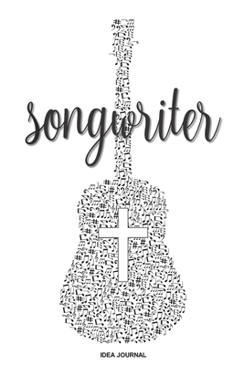 Songwriter Idea Journal: Christian Songwriting 6x9 Blank Tab Lyric Music Notes Book for Guitar Players with Guitar and Cross - Sousa, Jedidiah