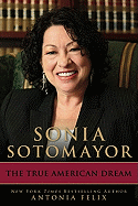 Sonia Sotomayor: The True American Dream