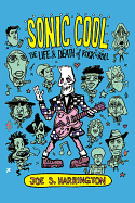 Sonic Cool: The Life & Death of Rock'n'roll