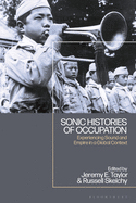 Sonic Histories of Occupation: Experiencing Sound and Empire in a Global Context