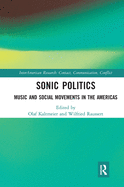 Sonic Politics: Music and Social Movements in the Americas