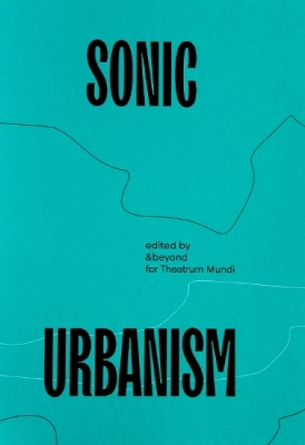 Sonic Urbanism: Resonances in a New Field - 