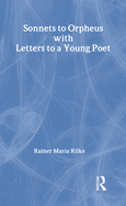 Sonnets to Orpheus: With Letters to a Young Poet