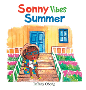 Sonny Vibes Summer: A Cheery Children's Book about Summer