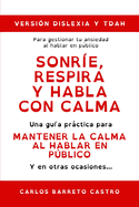 Sonr?e, Respira y Habla Con Calma: Versi?n Disl?xia y TDHA