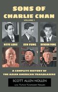 Sons of Charlie Chan Volume 1 (hardback): Keye Luke, Sen Yung, Benson Fong - A Complete History of the Asian American Trailblazers