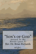 "Son's of God": Attend To My Words (part 3)