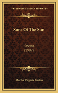 Sons of the Sun: Poems (1907)