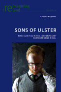Sons of Ulster: Masculinities in the Contemporary Northern Irish Novel