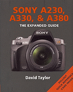 Sony A230, A330 & A380: The Expanded Guide