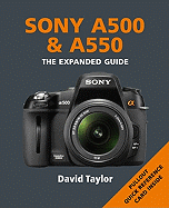 Sony A500 & A550: The Expanded Guide