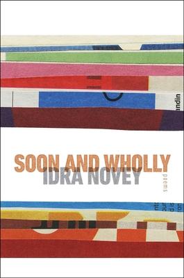 Soon and Wholly - Novey, Idra