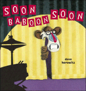 Soon, Baboon, Soon