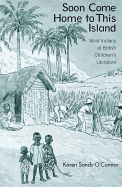Soon Come Home to This Island: West Indians in British Children's Literature