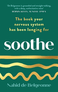 Soothe: The book your nervous system has been longing for