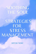 Soothing the Soul: Strategies for Stress Management