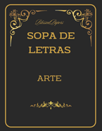 Sopa de Letras. Arte: Sopa de letras de Arte con Diccionario. Divi?rtete y aprende con nuestras sopas de Letras con Diccionario