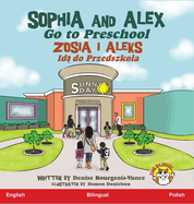 Sophia and Alex Go to Preschool: Zosia i Aleks Id  do Przedszkola