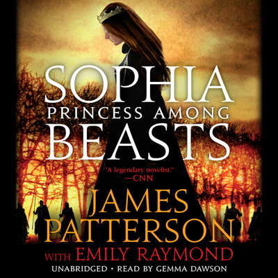 Sophia, Princess Among Beasts - Patterson, James, and Dawson, Gemma (Read by)