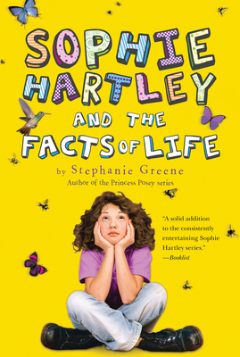 Sophie Hartley and the Facts of Life - Greene, Stephanie