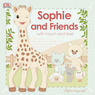 Sophie La Girafe: Sophie and Friends: With Touch and Feel