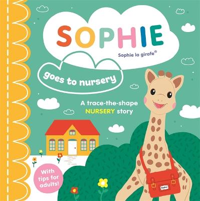 Sophie la girafe: Sophie goes to Nursery - Symons, Ruth