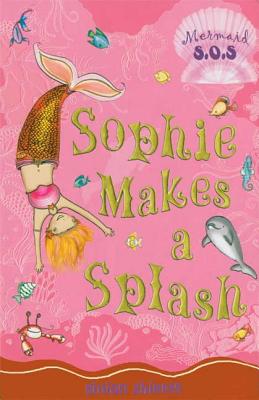 Sophie Makes a Splash: Mermaid S.O.S. #3 - Shields, Gillian