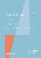 Sophie Taeuber-Arp's Letters to Annie and Oskar M?ller-Widmann