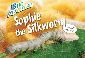 Sophie the Silkworm