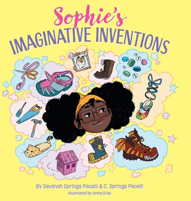 Sophie's Imaginative Inventions - Pacelli, Savanah Springs, and Pacelli, C Springs